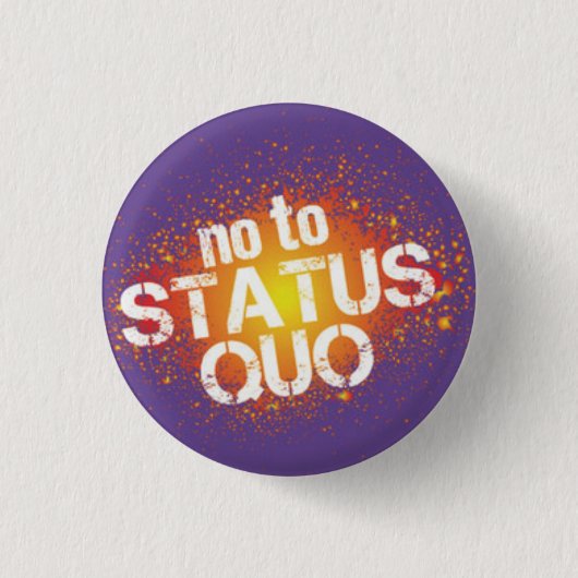 No to status quo ronde button 3,2 cm (Voorkant)