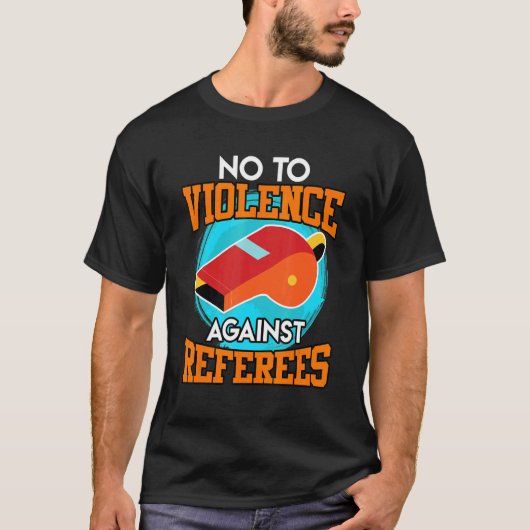 No to violence against referees Violence referee T-shirt (Voorkant)