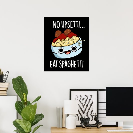 No Upsetti Eat Spaghetti Grappig Voedsel Pun Dark  Poster (Thuiskantoor)