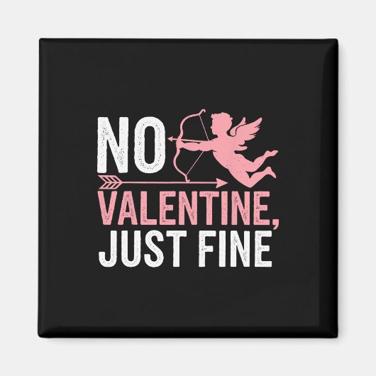No Valentijn Just Fine Anti Valentijnsdag 1 Magneet (Voorkant)