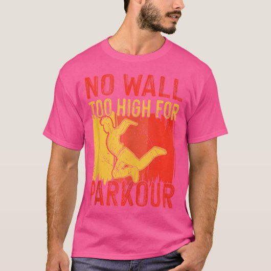 No Wall Too High For Parkour T-shirt (Voorkant)