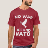 No War Defund NATO T-shirt (Voorkant)