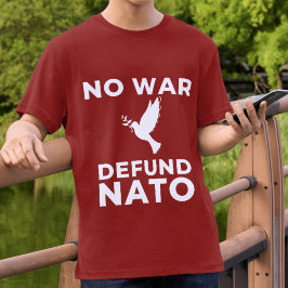 No War Defund NATO T-shirt