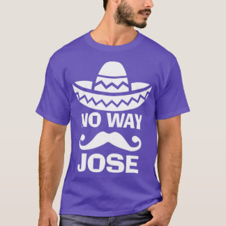 No Way Jose T-shirt