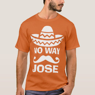 No Way Jose T-shirt