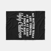 No What Life Throws At Me I Don't Have Ugly Childr Fleece Deken (Voorkant (Horizontaal))