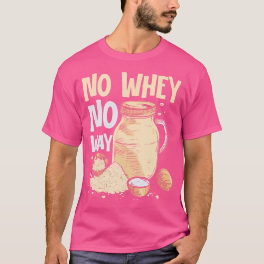 No Whey No Way gewichtheffen T-shirt (Voorkant)
