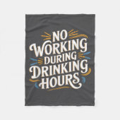 No Working During Drinking Hours Funny Drinking Qu Fleece Deken (Voorkant)