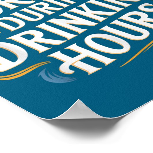No Working During Drinking Hours Funny Drinking Qu Poster (Hoek)