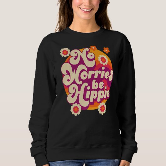 No Worries Be Hippie Peace Sign Retro 60s 70s Vint Trui (Voorkant)