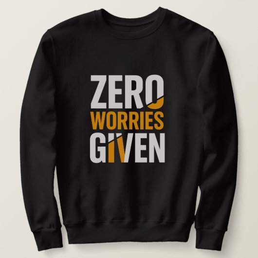 No worries given Sweatshirt (Design voorkant)