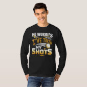 No Worries I've Taken My Shots Golf Player Golfer  T-shirt (Voorkant volledig)