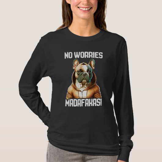 No Worries Madafakas Pitbull I Pitbull No Worries T-shirt (Voorkant)