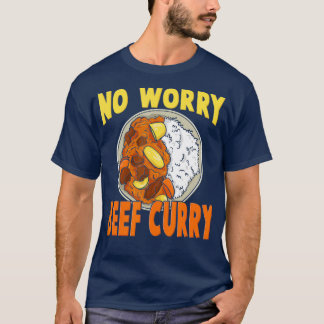 No Worry Beef Curry  Hawaiian Pidgin Funny Spicy T-shirt