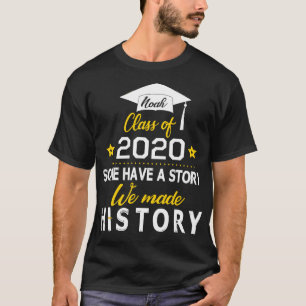 Noah Class of 2020 Sommigen hebben een verhaal dat T-shirt