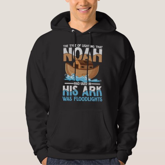 Noah Had Used In His Ark Was Floodlights Hoodie (Voorkant)