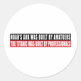 Noah's Ark werd gebouwd door Amatuers... Ronde Sticker