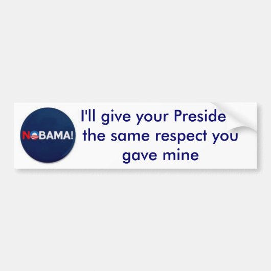NOBAMA, ik zal je President hetzelfde geven... Bumpersticker (Voorkant)