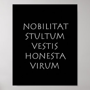 Nobilitat stultum vestis honesta virum poster
