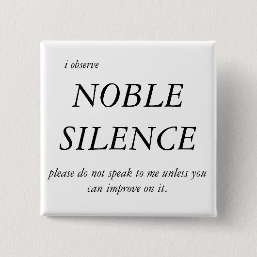 Noble Silence Vierkante Button 5,1 Cm (Voorkant)