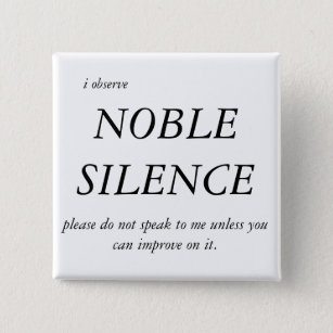 Noble Silence Vierkante Button 5,1 Cm