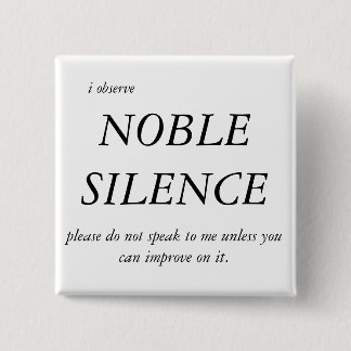 Noble Silence Vierkante Button 5,1 Cm