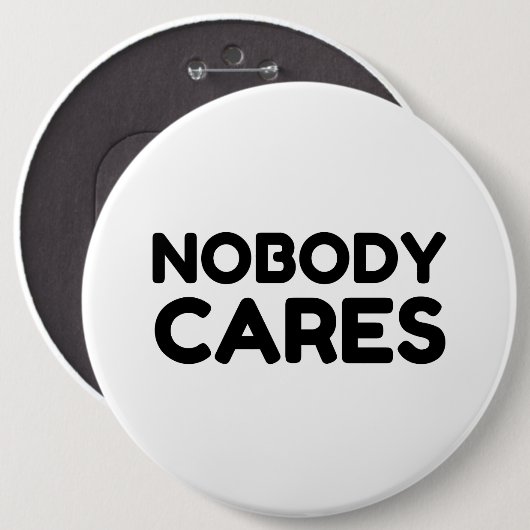 NOBODY CARES RONDE BUTTON 6,0 CM (Voorkant /achterkant)
