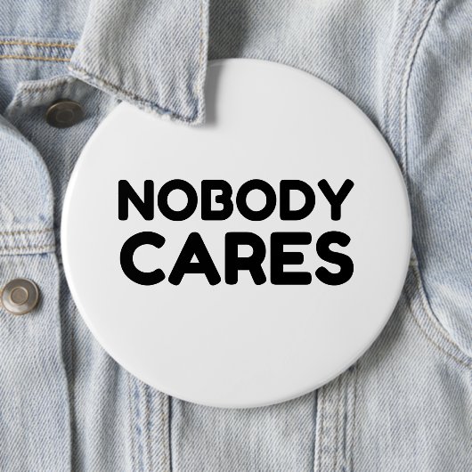 NOBODY CARES RONDE BUTTON 6,0 CM (In situ)