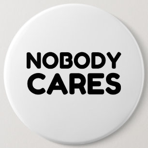 NOBODY CARES RONDE BUTTON 6,0 CM