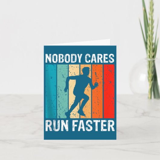 Nobody Cares Run Faster Funny Sarcastic Runner Quo Kaart (Voorkant)