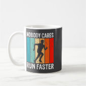 Nobody Cares Run Faster Funny Sarcastic Runner Quo Koffiemok (Links)
