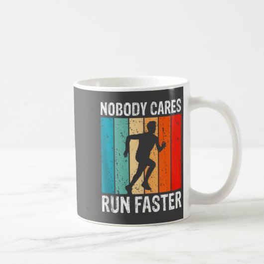 Nobody Cares Run Faster Funny Sarcastic Runner Quo Koffiemok (Rechts)