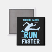 Nobody Cares Run Faster Team Sayings Motivation Cu Magneet (Voorkant / Achterkant)