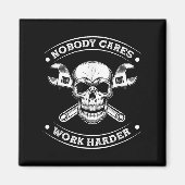 Nobody Cares Work Entrepreneur Harder Motivation J Magneet (Voorkant)
