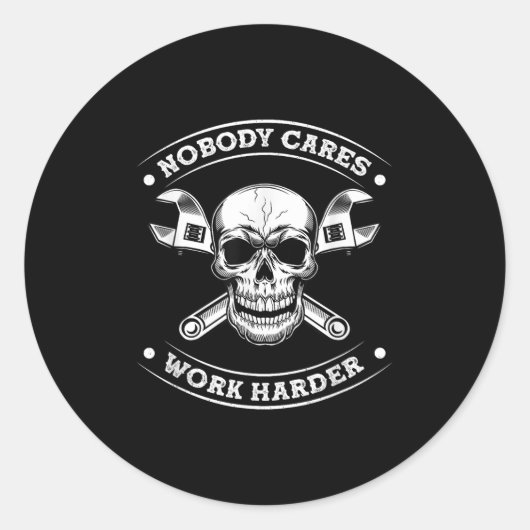 Nobody Cares Work Entrepreneur Harder Motivation J Ronde Sticker (Voorkant)