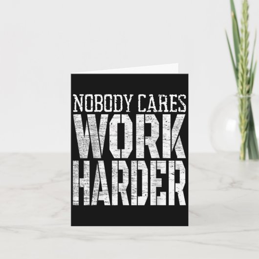 Nobody Cares Work Harder Fitness Workout Motivatio Kaart (Voorkant)