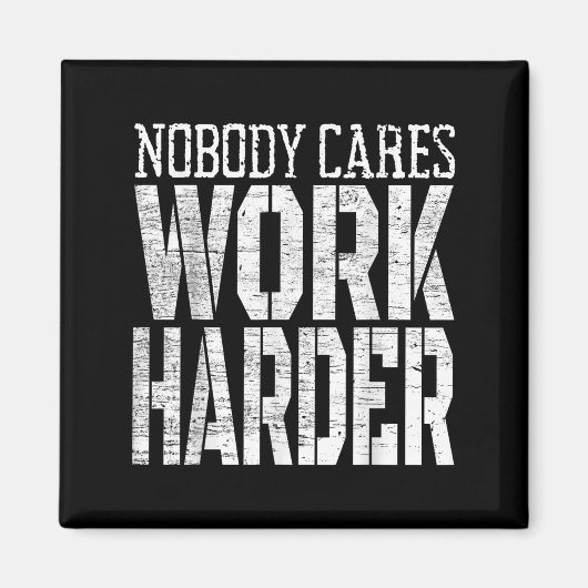 Nobody Cares Work Harder Fitness Workout Motivatio Magneet (Voorkant)