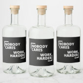 Nobody Cares Work Harder Likeurfles Etiket (Flessen)
