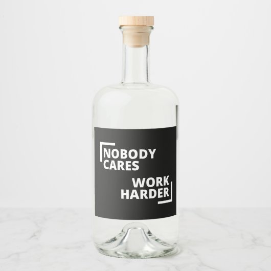 Nobody Cares Work Harder Likeurfles Etiket (Voorkant)