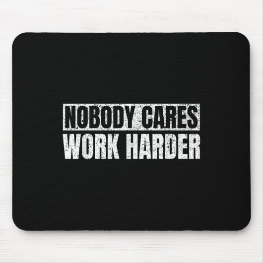 Nobody Cares Work Harder Military Motivational Fun Muismat (Voorkant)