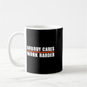 Nobody Cares Work Harder Motivational For Athletes Koffiemok (Links)