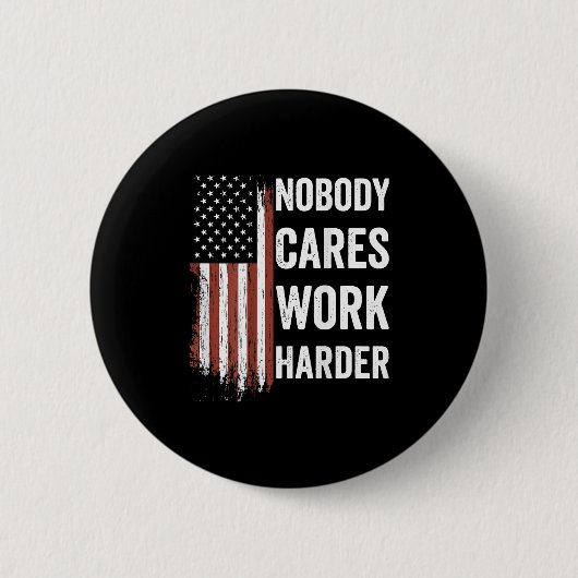Nobody Cares Work Harder Motivational Workout Gym  Ronde Button 5,7 Cm (Voorkant)