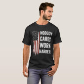 Nobody Cares Work Harder Motivational Workout Gym  T-shirt (Voorkant volledig)