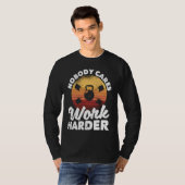 Nobody Cares Work Harder Motivational Workout Gym  T-shirt (Voorkant volledig)