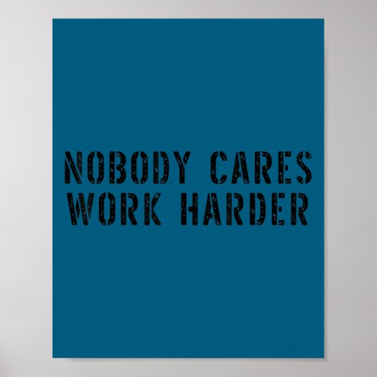 Nobody Cares Work Harder Motivational Workout  Poster (Voorkant)