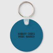 Nobody Cares Work Harder Motivational Workout  Sleutelhanger (Voorkant)