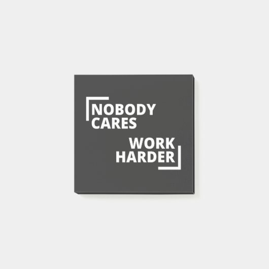 Nobody Cares Work Harder Post-it® Notes (Voorkant)