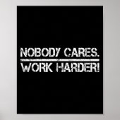 Nobody Cares Work Harder Retro Shirt-gym Motivatio Poster (Voorkant)
