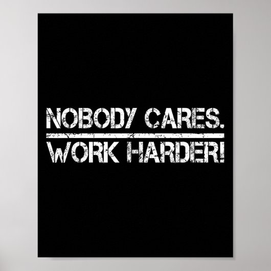 Nobody Cares Work Harder Retro Shirt-gym Motivatio Poster (Voorkant)