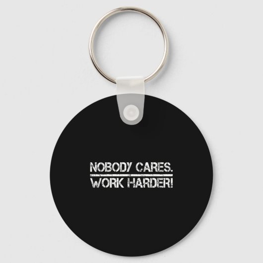 Nobody Cares Work Harder Retro Shirt-gym Motivatio Sleutelhanger (Voorkant)